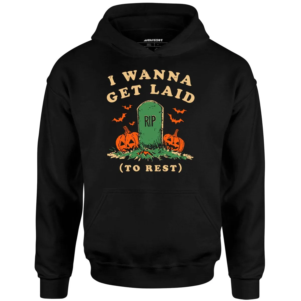 I Wanna Get Laid - Unisex Hoodie